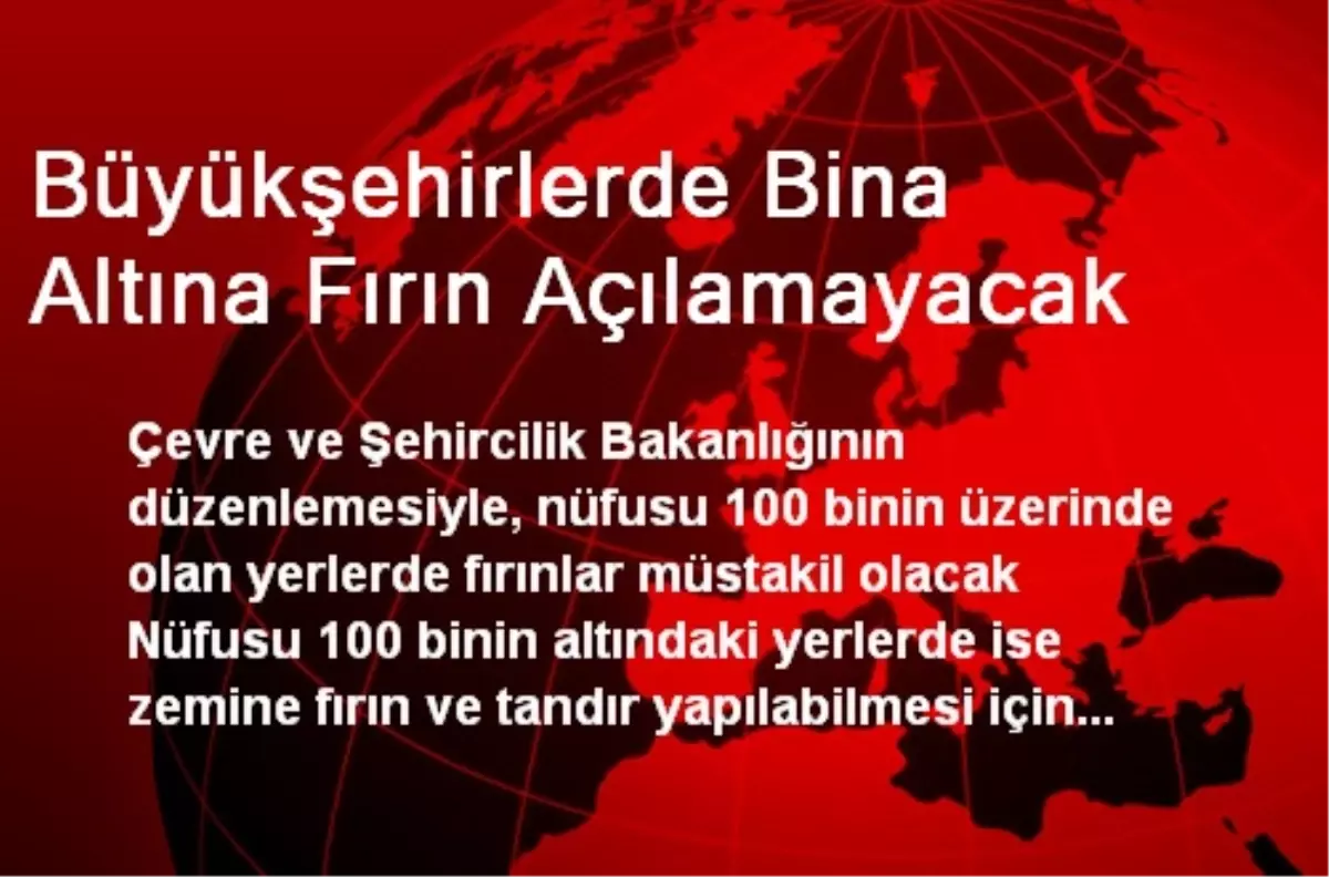 Büyükşehirlerde Bina Altına Fırın Açılamayacak