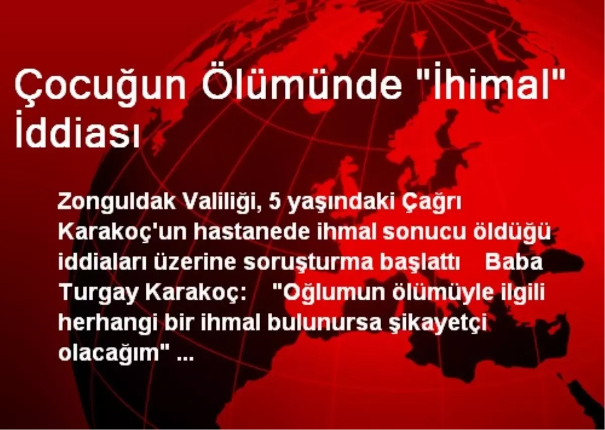 Çocuğun Ölümünde "İhimal" İddiası