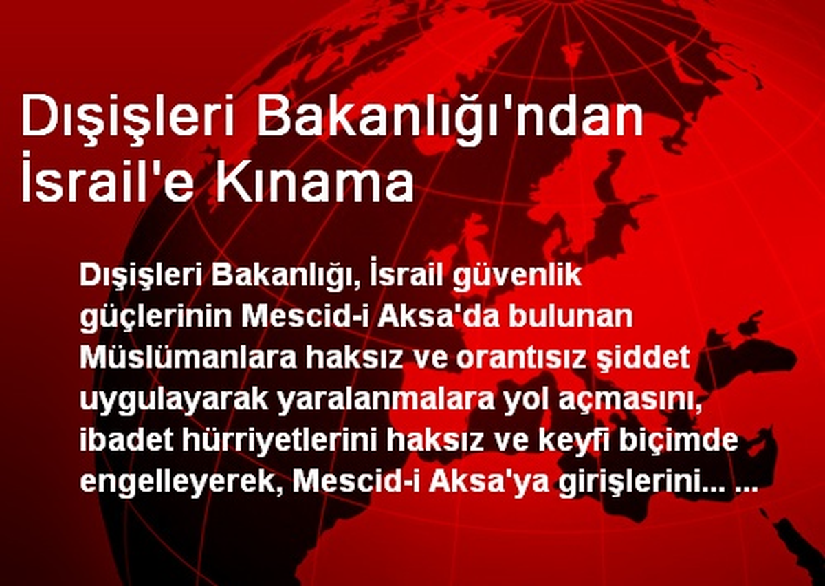 Dışişleri Bakanlığı\'ndan İsrail\'e Kınama