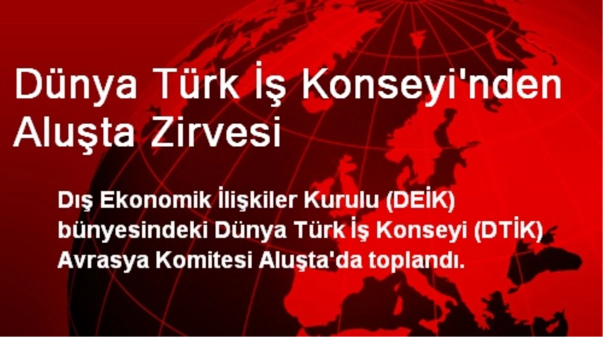 Dünya Türk İş Konseyi\'nden Aluşta Zirvesi