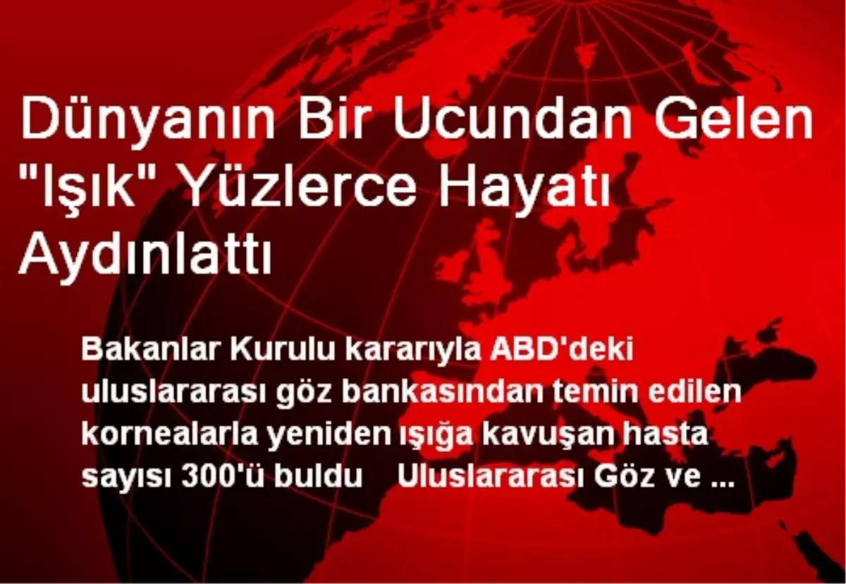 Dünyanın Bir Ucundan Gelen "Işık" Yüzlerce Hayatı Aydınlattı