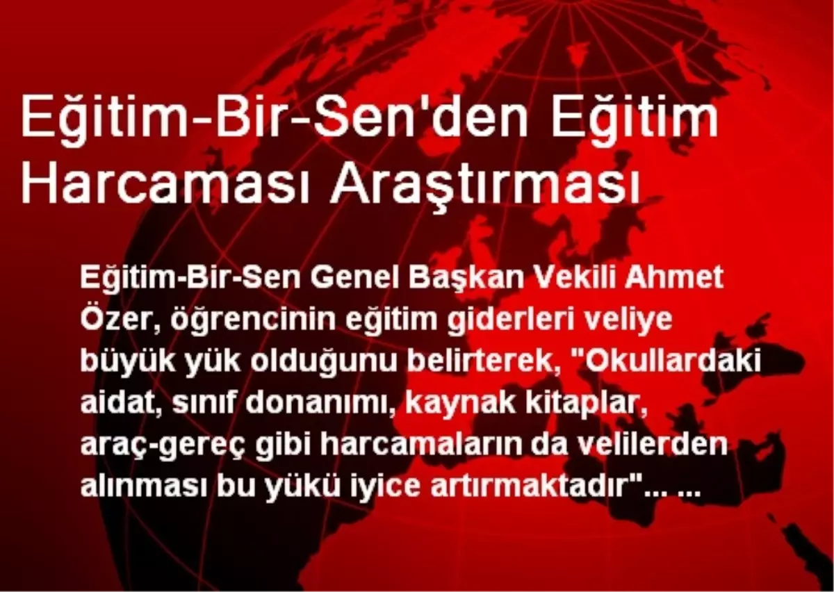 Eğitim-Bir-Sen\'den Eğitim Harcaması Araştırması