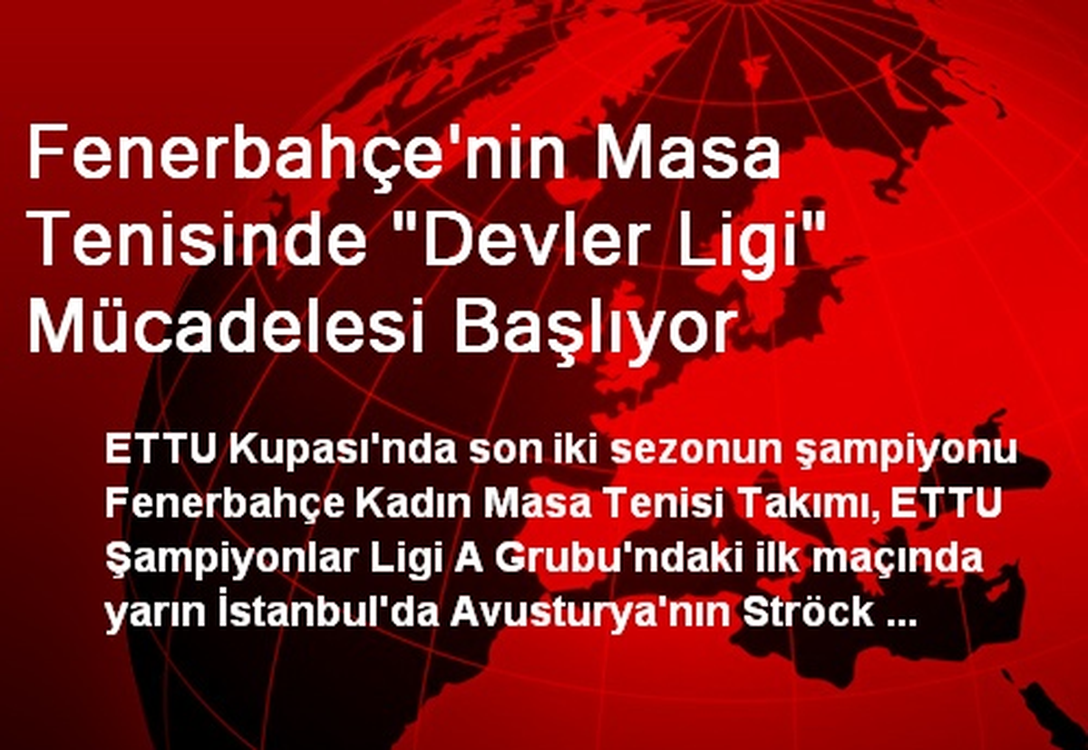 Fenerbahçe\'nin Masa Tenisinde "Devler Ligi" Mücadelesi Başlıyor