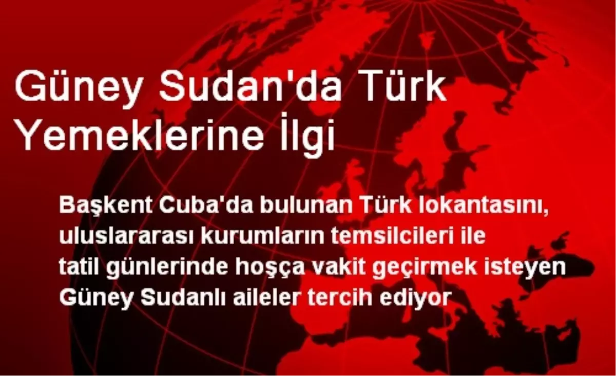 Güney Sudan\'da Türk Yemeklerine İlgi