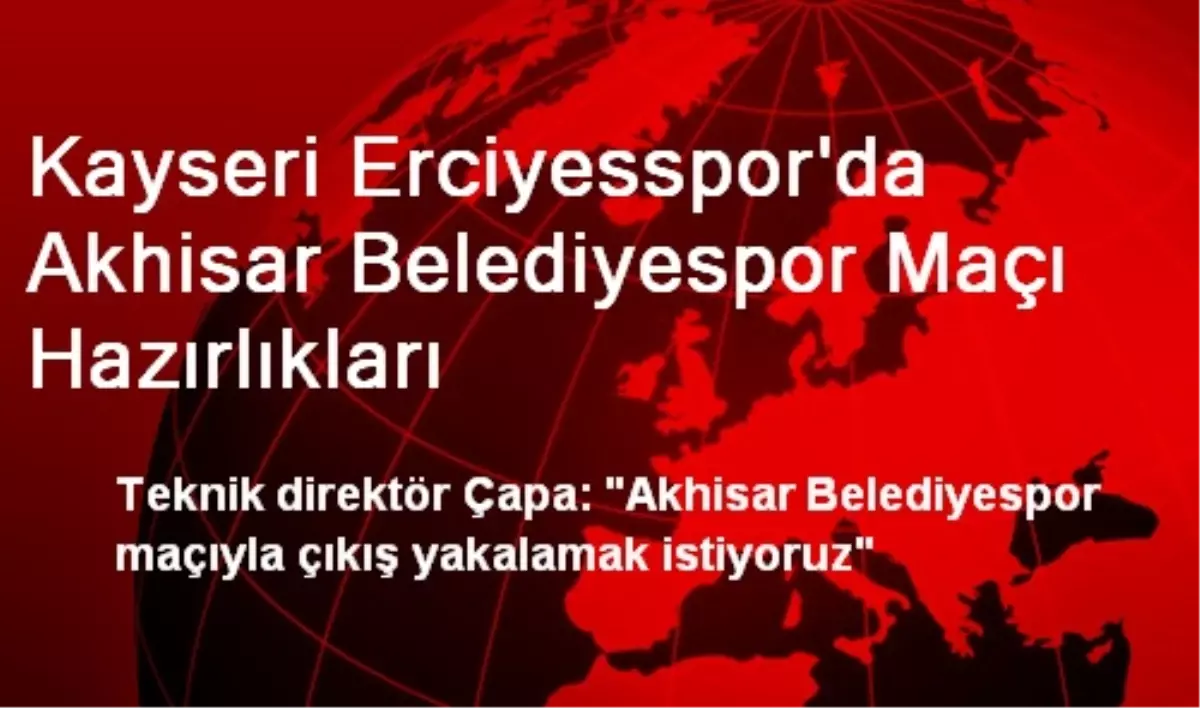 Kayseri Erciyesspor\'da Akhisar Belediyespor Maçı Hazırlıkları