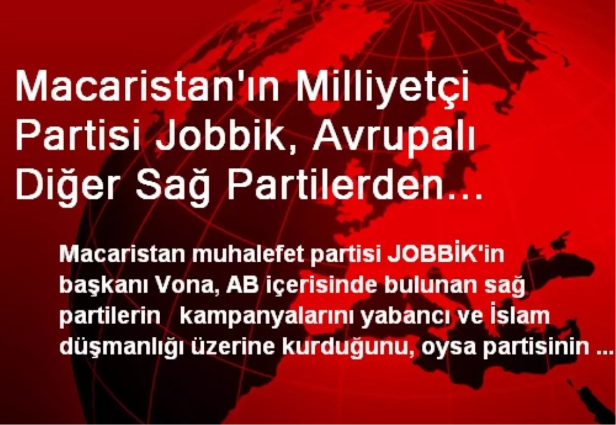 Macaristan\'ın Milliyetçi Partisi Jobbik, Avrupalı Diğer Sağ Partilerden Farklı Düşünüyor