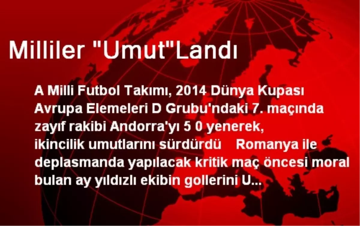 Milliler "Umut"Landı