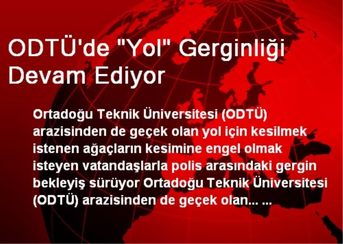 ODTÜ\'de "Yol" Gerginliği Devam Ediyor