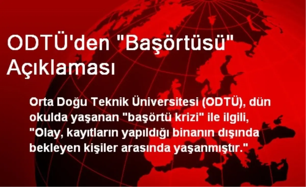 ODTÜ\'den "Başörtüsü" Açıklaması