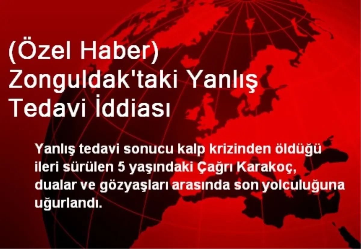 (Özel Haber) Zonguldak\'taki Yanlış Tedavi İddiası