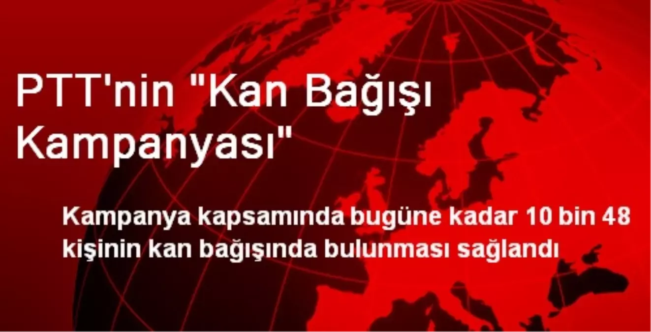 PTT\'nin "Kan Bağışı Kampanyası"