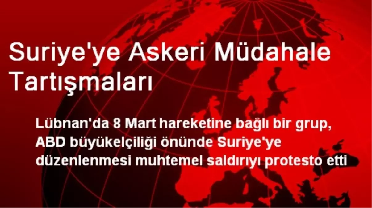 Suriye\'ye Askeri Müdahale Tartışmaları