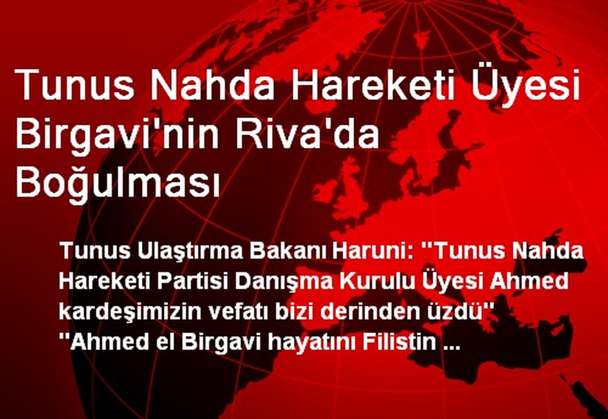 Tunus Nahda Hareketi Üyesi Birgavi\'nin Riva\'da Boğulması