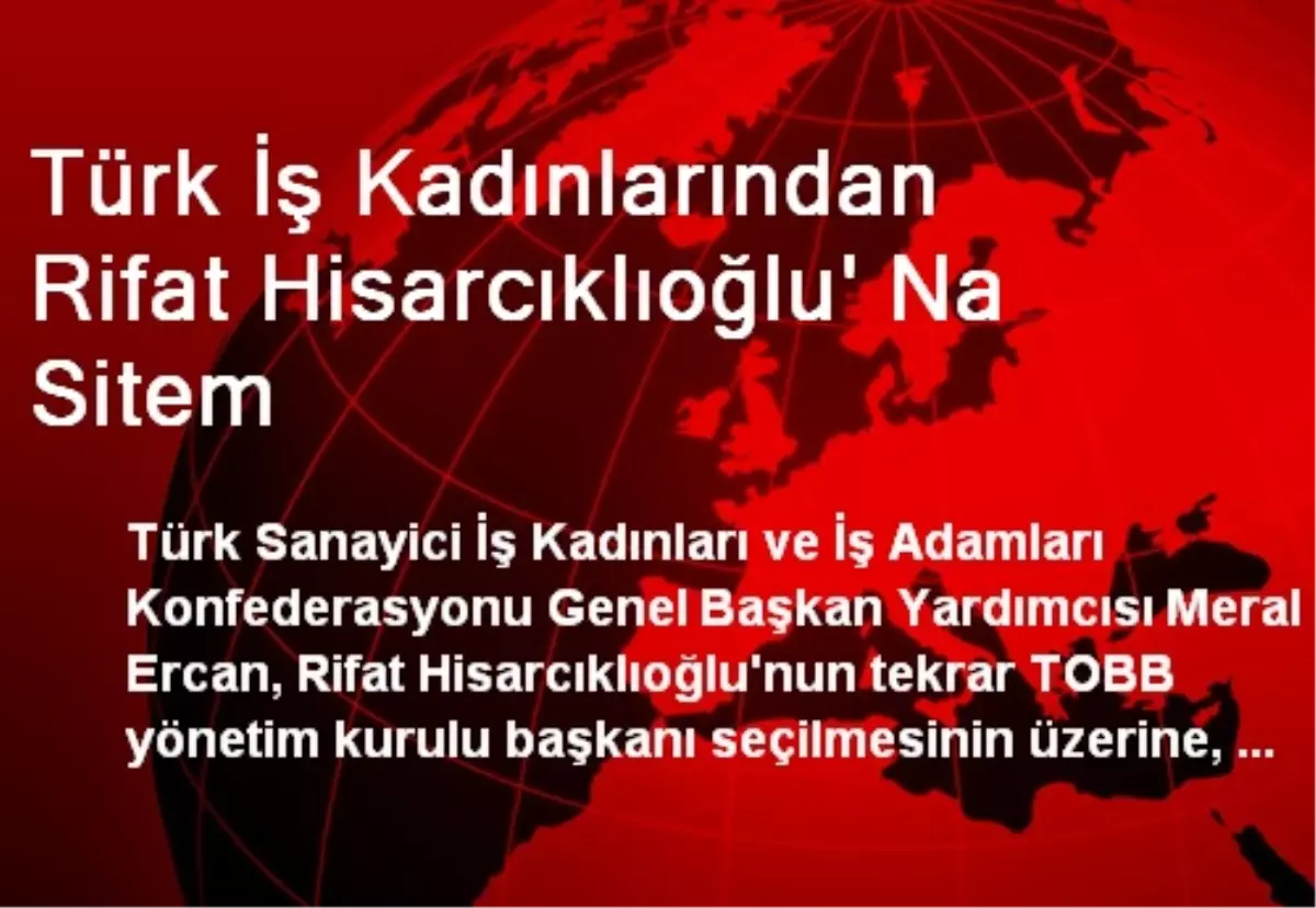 Türk İş Kadınlarından Rifat Hisarcıklıoğlu\' Na Sitem