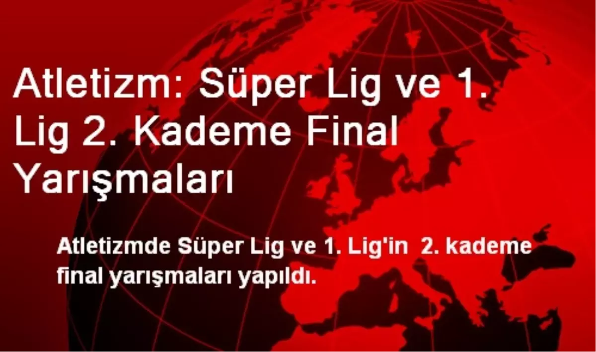 Atletizmde Süper Final Yarışmaları Yapıldı