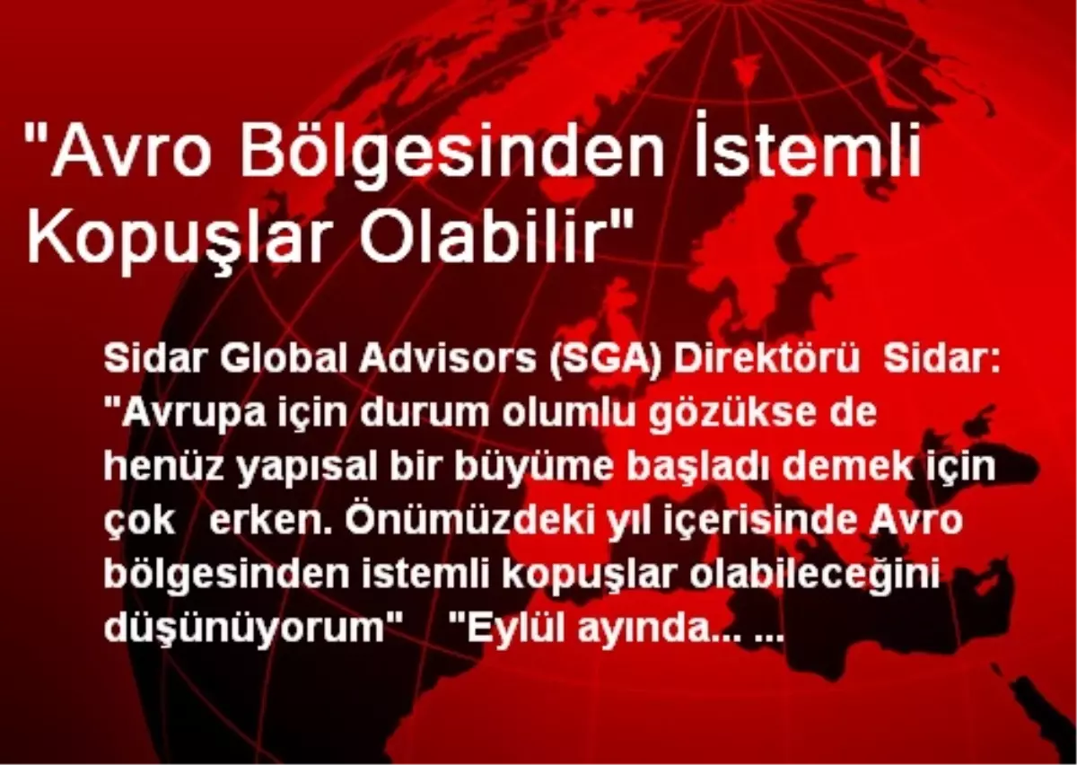 SGA: Avro Bölgesinden İstemli Kopuşlar Olabilir