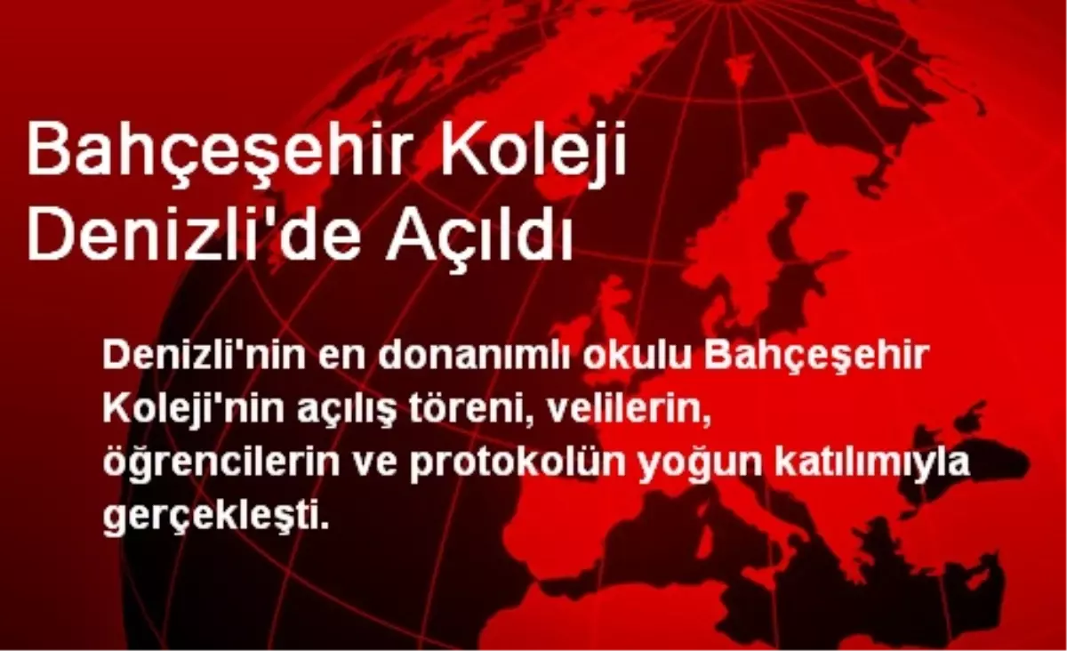 Bahçeşehir Koleji Denizli\'de Açıldı