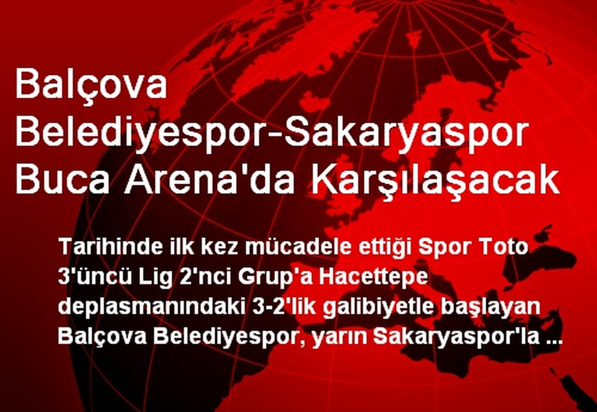 Balçova Belediyespor-Sakaryaspor Buca Arena\'da Karşılaşacak
