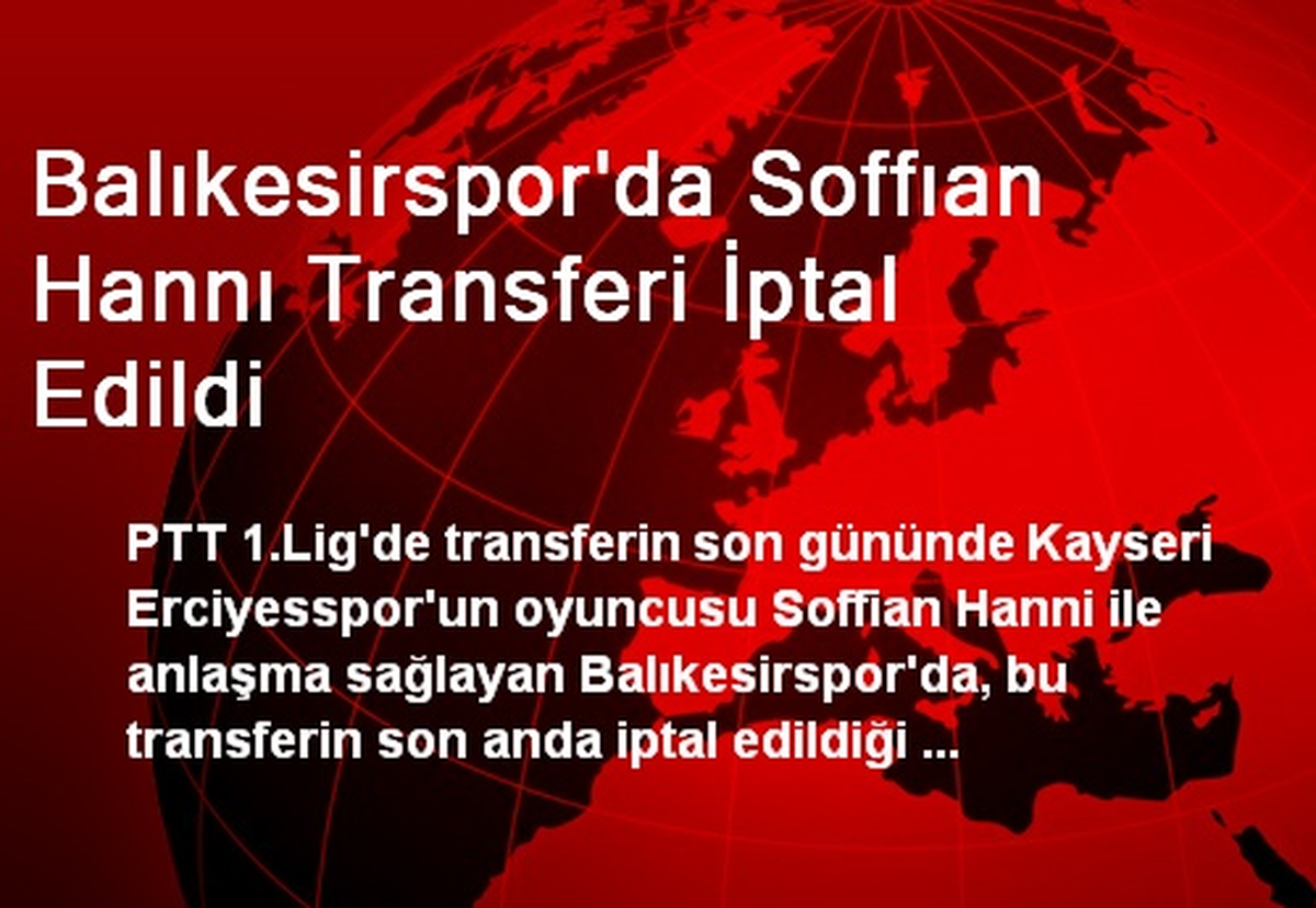 Balıkesirspor\'da Soffıan Hannı Transferi İptal Edildi