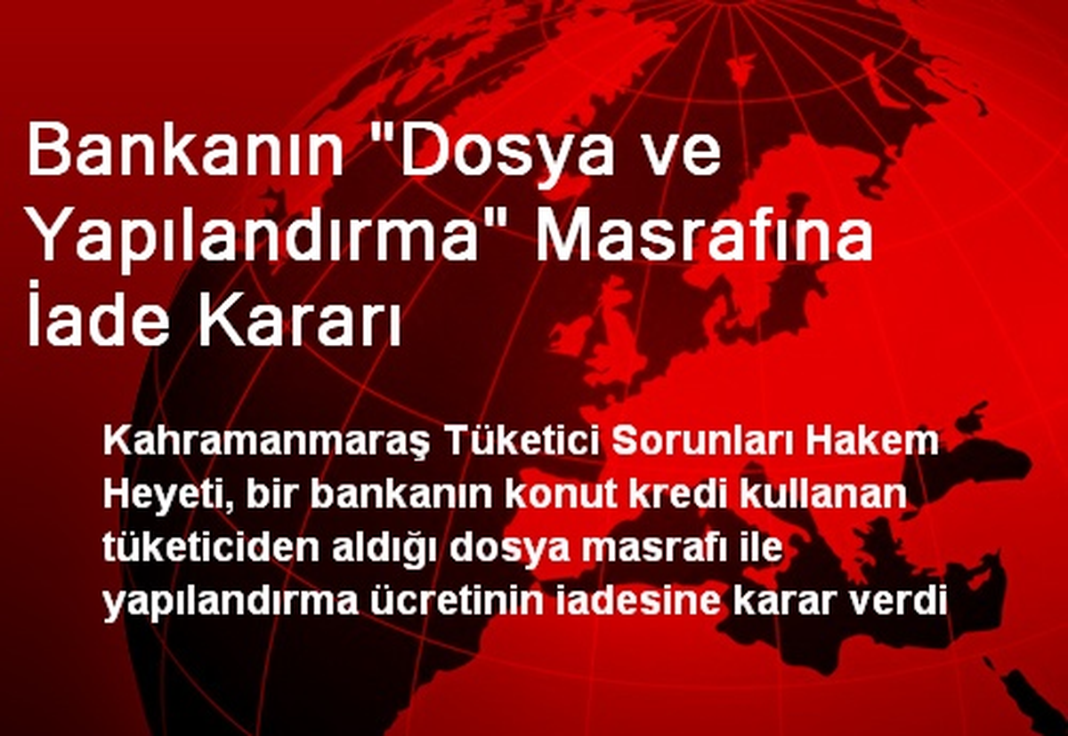 Bankanın "Dosya ve Yapılandırma" Masrafına İade Kararı