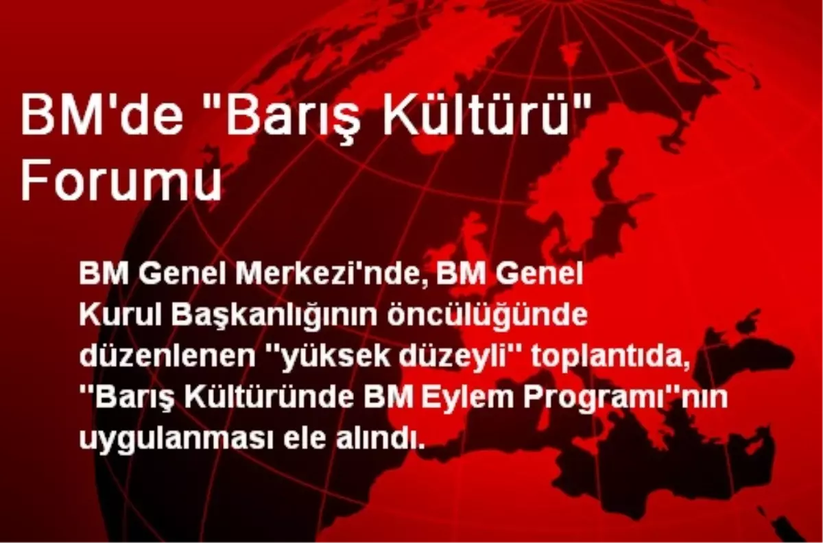 BM\'de "Barış Kültürü" Forumu