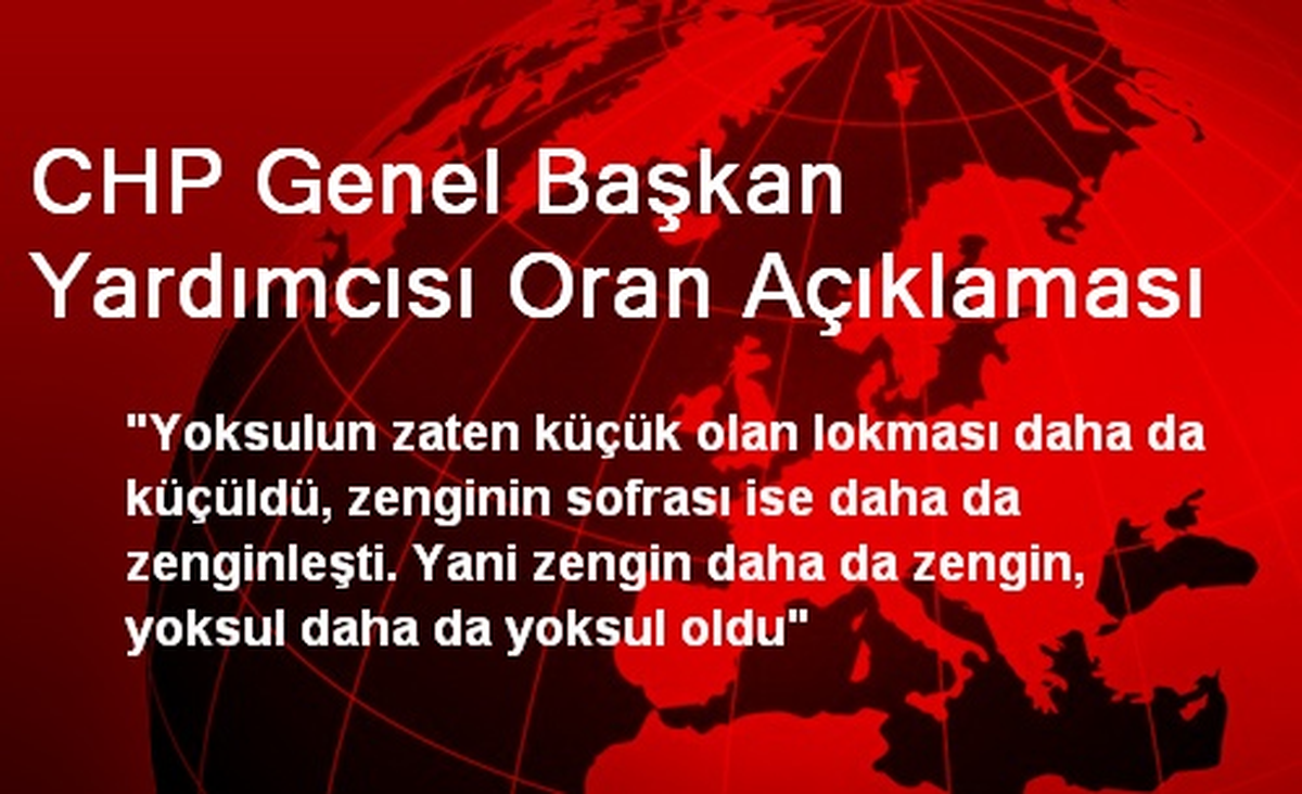 CHP Genel Başkan Yardımcısı Oran Açıklaması
