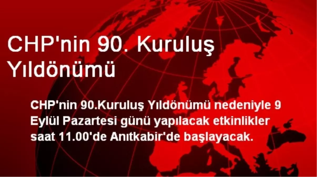 CHP\'nin 90. Kuruluş Yıldönümü