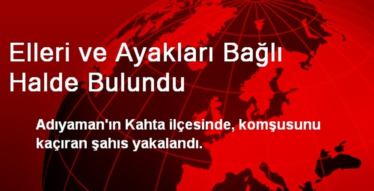 Elleri ve Ayakları Bağlı Halde Bulundu