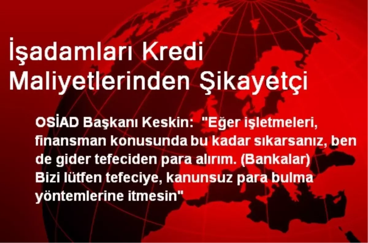 İşadamları Kredi Maliyetlerinden Şikayetçi