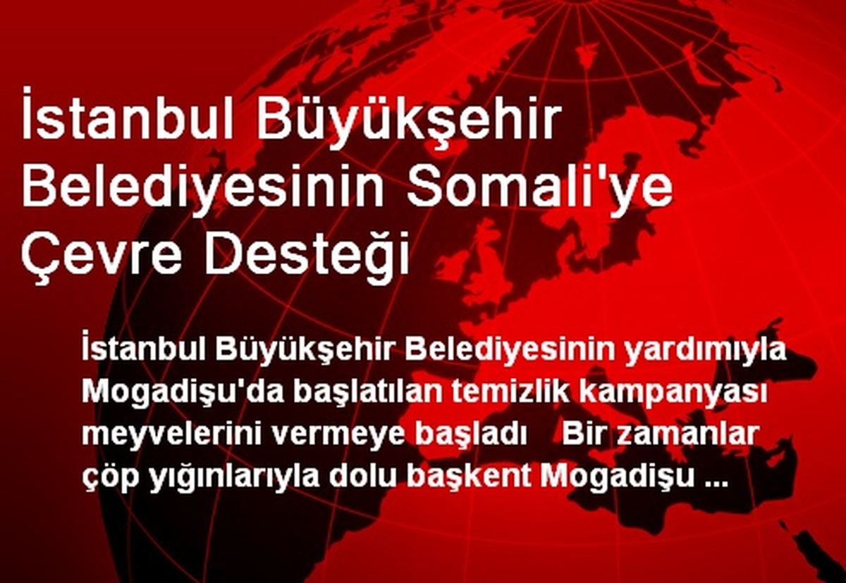 İstanbul Büyükşehir Belediyesinin Somali\'ye Çevre Desteği