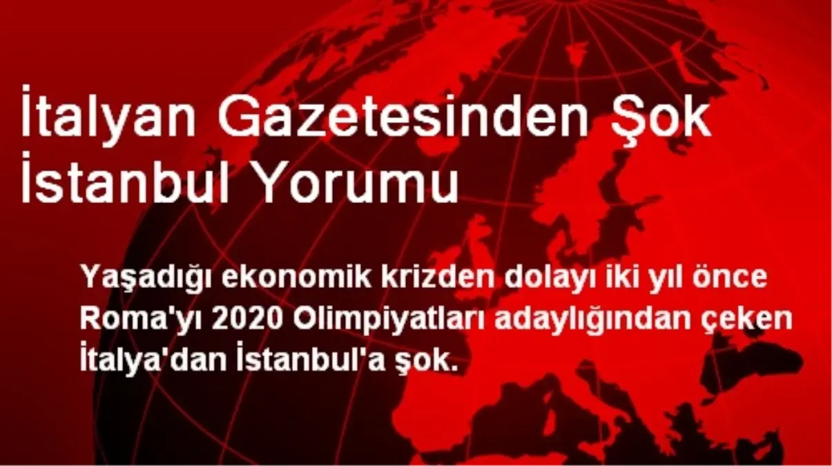 İtalyan Gazetesi: İtalya\'nın Tercihi Tokyo Olacak