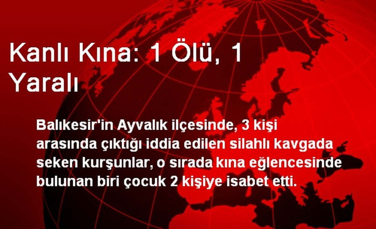 Kanlı Kına: 1 Ölü, 1 Yaralı