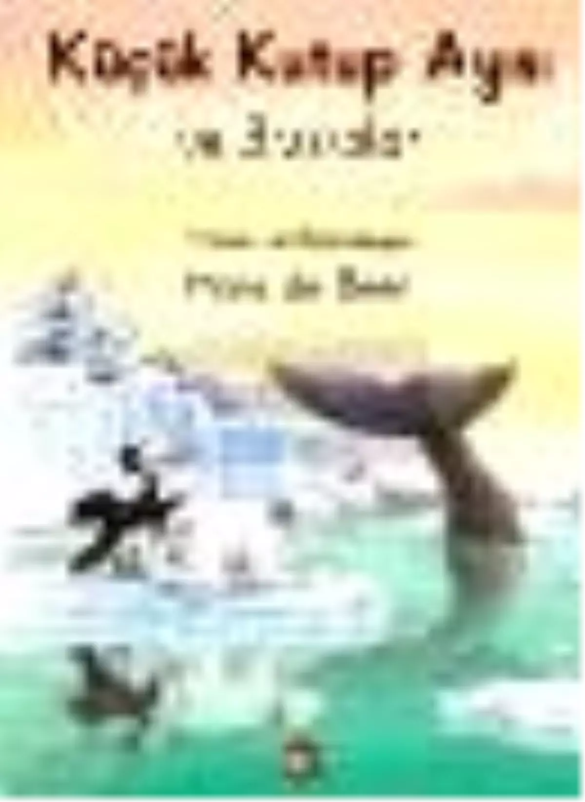 Küçük Kutup Ayısı ve Balinalar (Düz Yazılı) Kitabı