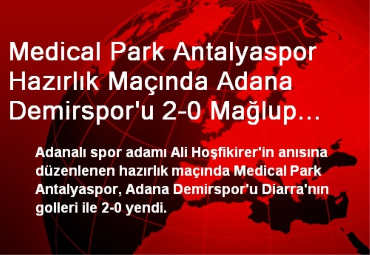 Medical Park Antalyaspor Hazırlık Maçında Adana Demirspor\'u 2-0 Mağlup Etti