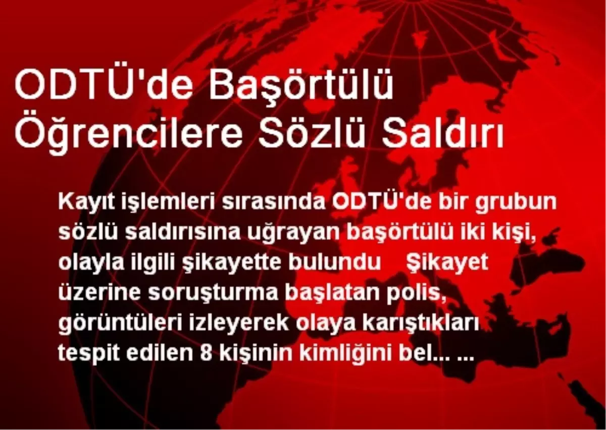 ODTÜ\'de Başörtülü Öğrencilere Sözlü Saldırı