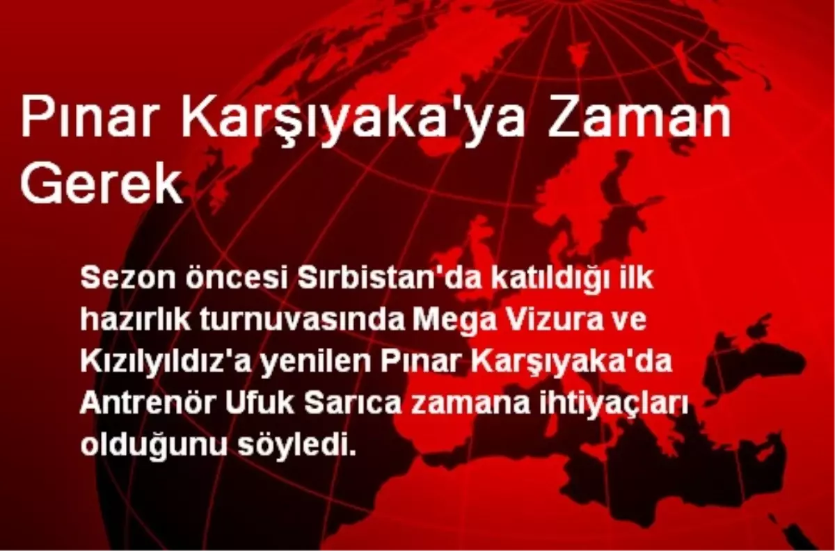 Pınar Karşıyaka\'ya Zaman Gerek