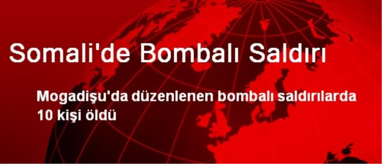 Somali\'de Bombalı Saldırı