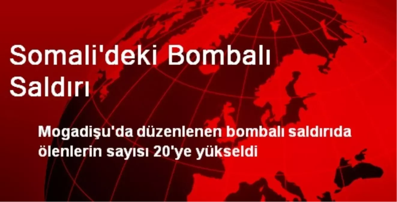 Somali\'deki Bombalı Saldırı