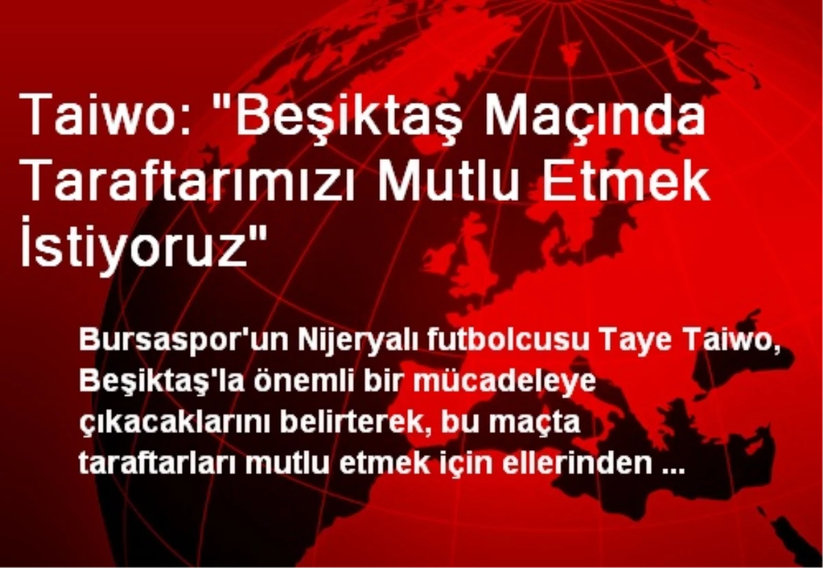 Taiwo: "Beşiktaş Maçında Taraftarımızı Mutlu Etmek İstiyoruz"