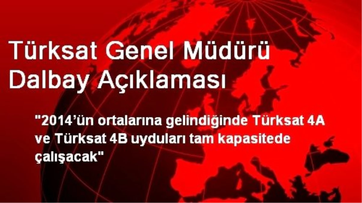 Türksat: 2014\'te Uydular Tam Kapasite Çalışacak