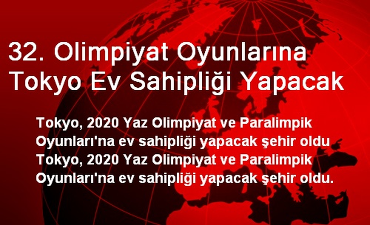 32. Olimpiyat Oyunlarına Tokyo Ev Sahipliği Yapacak