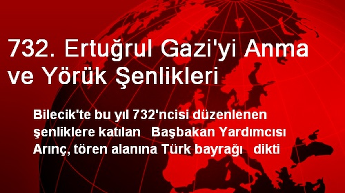 732. Ertuğrul Gazi\'yi Anma ve Yörük Şenlikleri