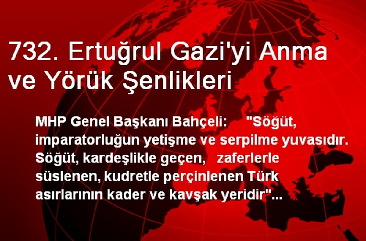 732. Ertuğrul Gazi\'yi Anma ve Yörük Şenlikleri