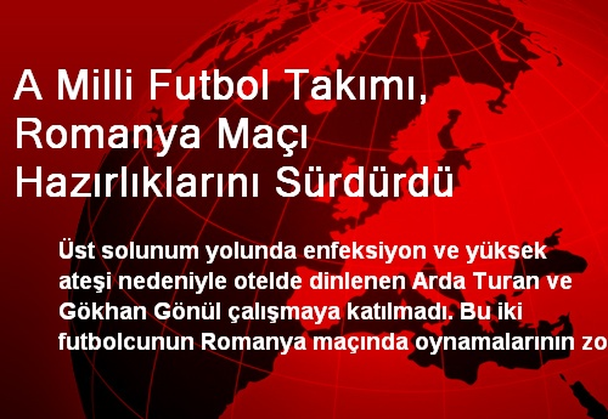 A Milli Futbol Takımı, Romanya Maçı Hazırlıklarını Sürdürdü