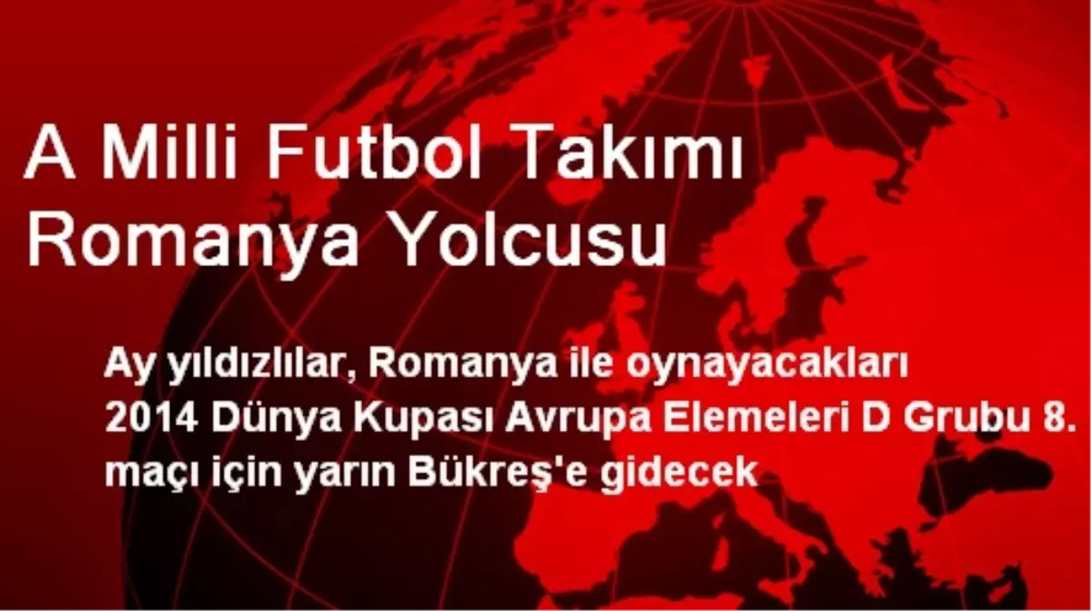 A Milli Futbol Takımı, Romanya Yolcusu