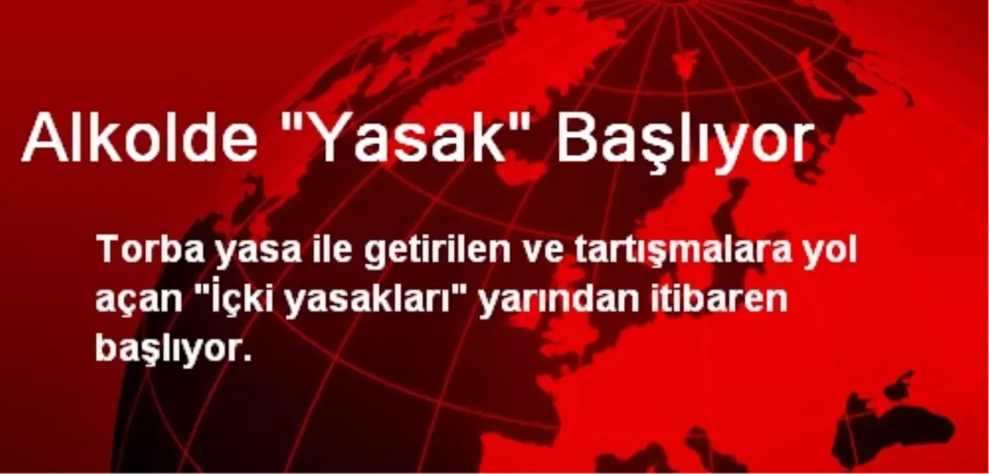 Alkolde "Yasak" Başlıyor