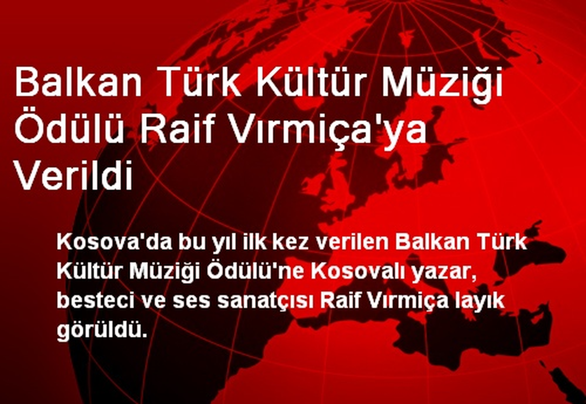 Balkan Türk Kültür Müziği Ödülü Raif Vırmiça\'ya Verildi