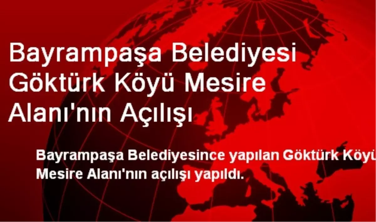 Bayrampaşa Belediyesi Göktürk Köyü Mesire Alanı\'nın Açılışı