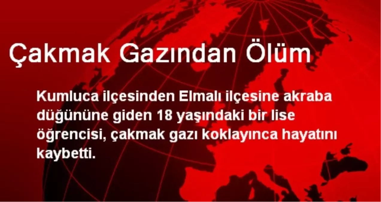 Çakmak Gazından Ölüm