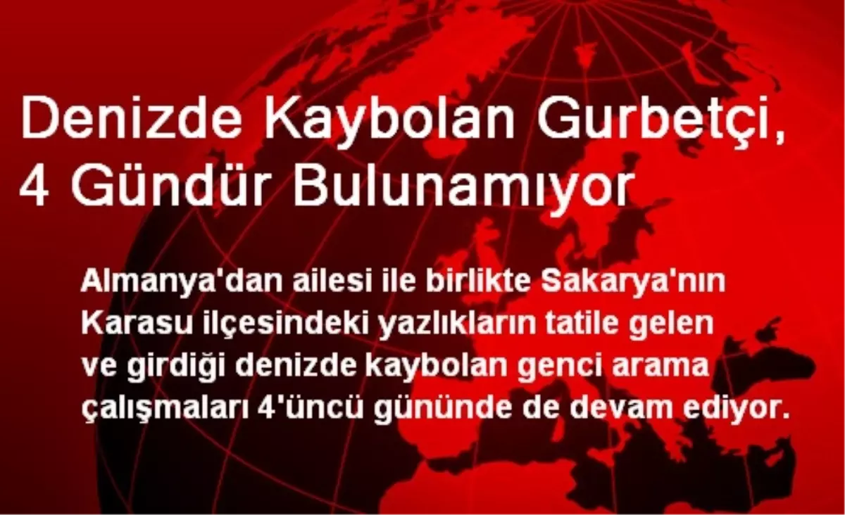 Denizde Kaybolan Gurbetçi, 4 Gündür Bulunamıyor